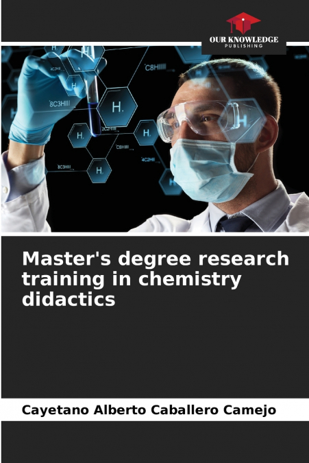 Master’s degree research training in chemistry didactics