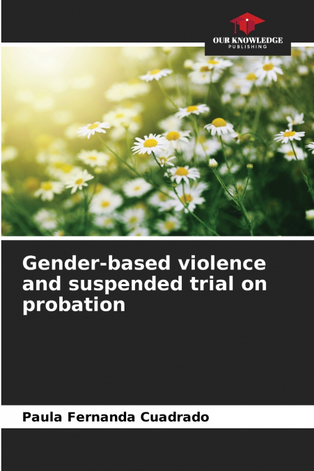 Gender-based violence and suspended trial on probation