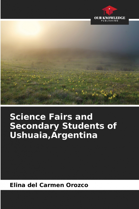 Science Fairs and Secondary Students of Ushuaia,Argentina