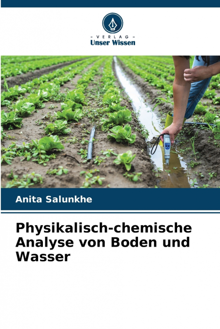 Physikalisch-chemische Analyse von Boden und Wasser