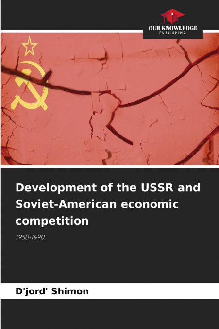 Development of the USSR and Soviet-American economic competition