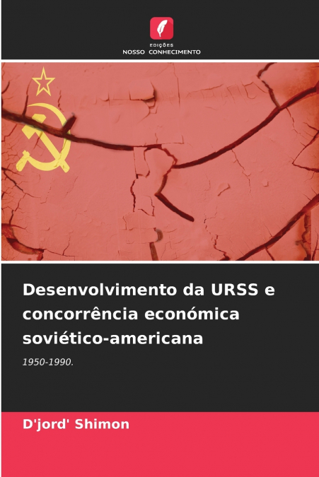 Desenvolvimento da URSS e concorrência económica soviético-americana