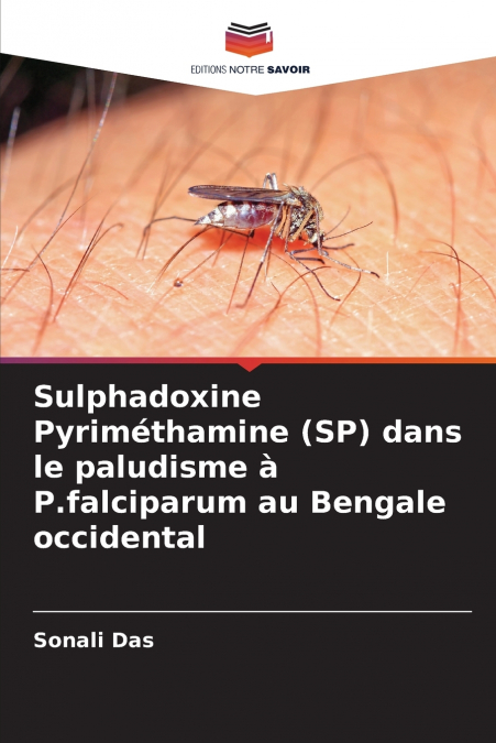 Sulphadoxine Pyriméthamine (SP) dans le paludisme à P.falciparum au Bengale occidental