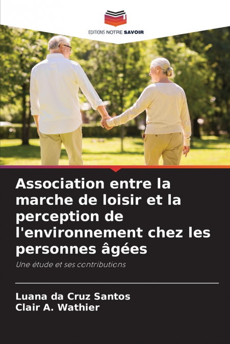 Association entre la marche de loisir et la perception de l’environnement chez les personnes âgées
