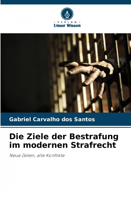 Die Ziele der Bestrafung im modernen Strafrecht