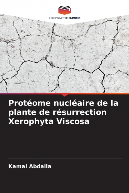 Protéome nucléaire de la plante de résurrection Xerophyta Viscosa