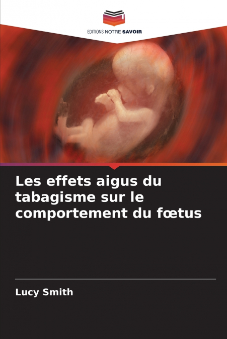 Les effets aigus du tabagisme sur le comportement du fœtus