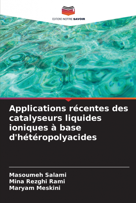 Applications récentes des catalyseurs liquides ioniques à base d’hétéropolyacides