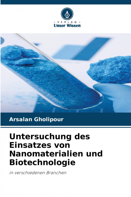 Untersuchung des Einsatzes von Nanomaterialien und Biotechnologie