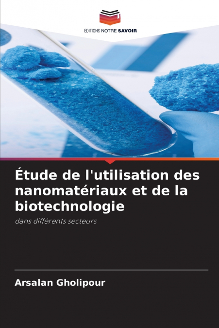 Étude de l’utilisation des nanomatériaux et de la biotechnologie