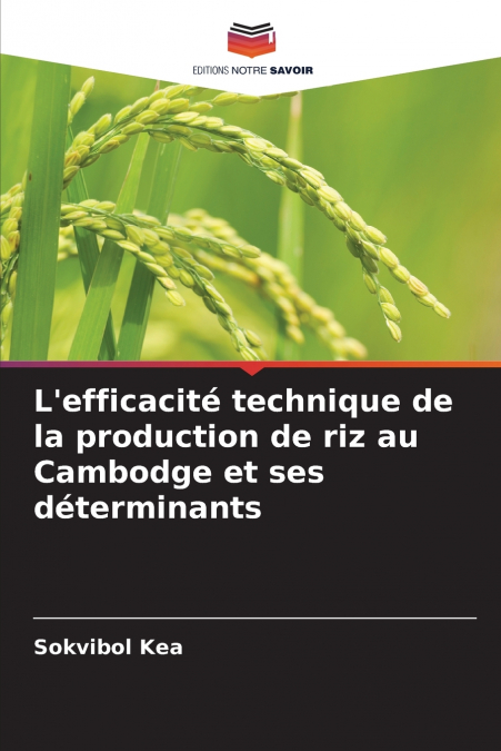 L’efficacité technique de la production de riz au Cambodge et ses déterminants
