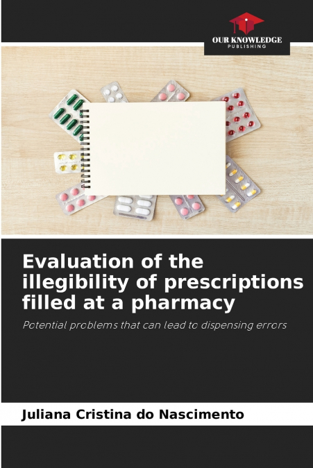 Evaluation of the illegibility of prescriptions filled at a pharmacy