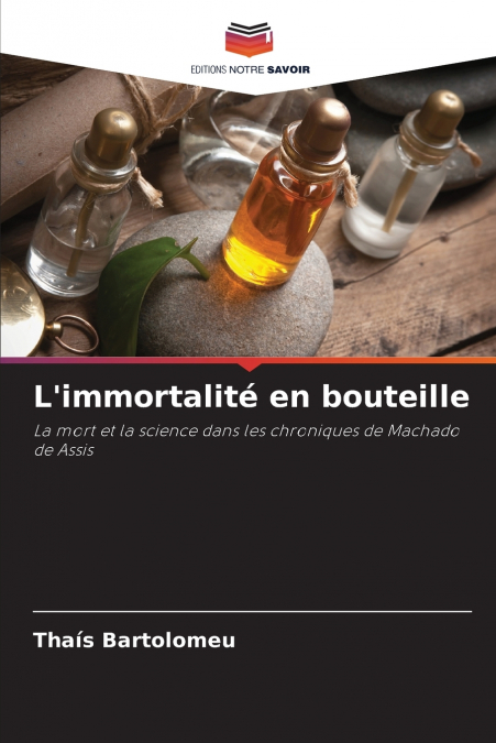 L’immortalité en bouteille
