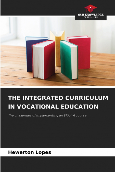 THE INTEGRATED CURRICULUM IN VOCATIONAL EDUCATION