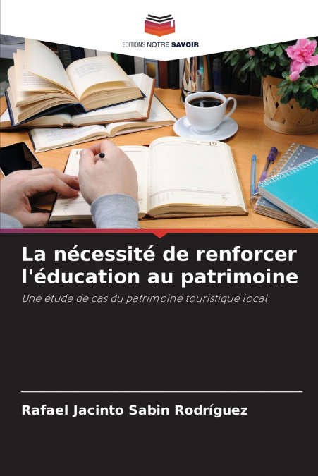 La nécessité de renforcer l’éducation au patrimoine