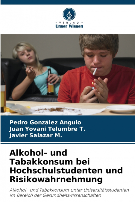 Alkohol- und Tabakkonsum bei Hochschulstudenten und Risikowahrnehmung