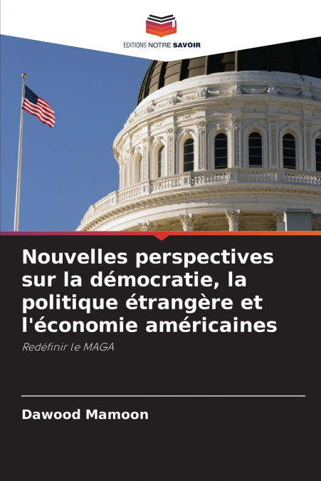 Nouvelles perspectives sur la démocratie, la politique étrangère et l’économie américaines