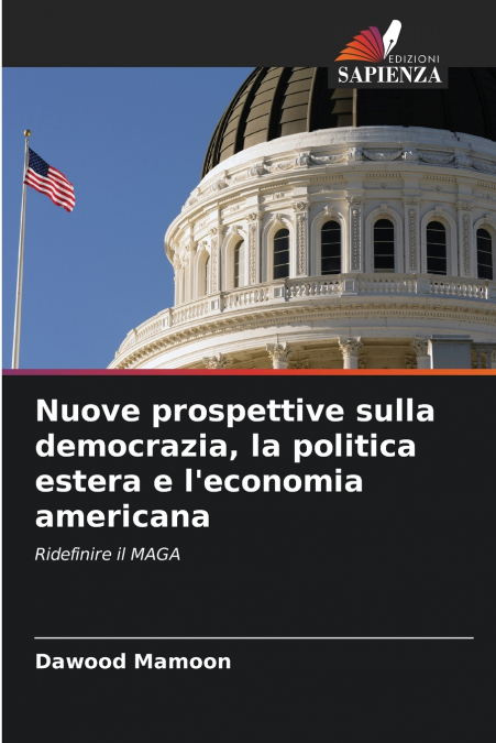 Nuove prospettive sulla democrazia, la politica estera e l’economia americana