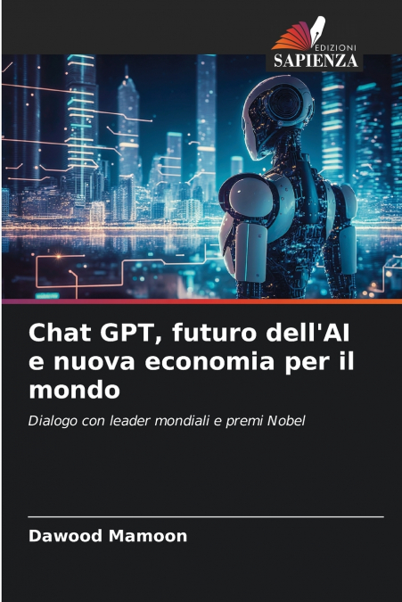 Chat GPT, futuro dell’AI e nuova economia per il mondo