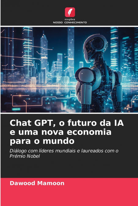 Chat GPT, o futuro da IA e uma nova economia para o mundo