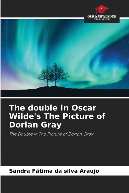 The double in Oscar Wilde’s The Picture of Dorian Gray