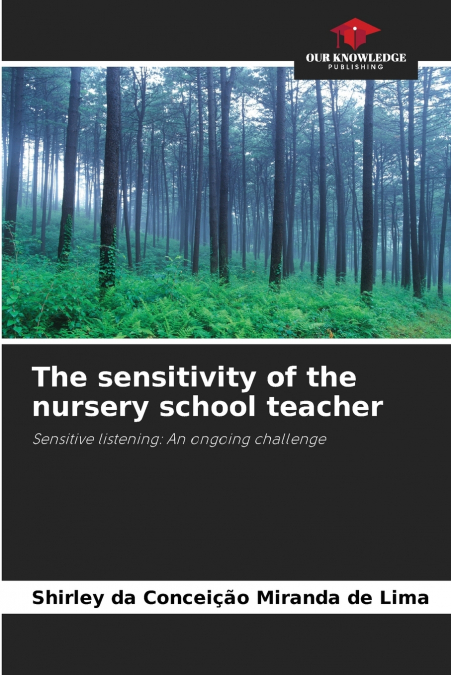 The sensitivity of the nursery school teacher