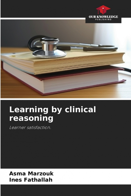 Learning by clinical reasoning