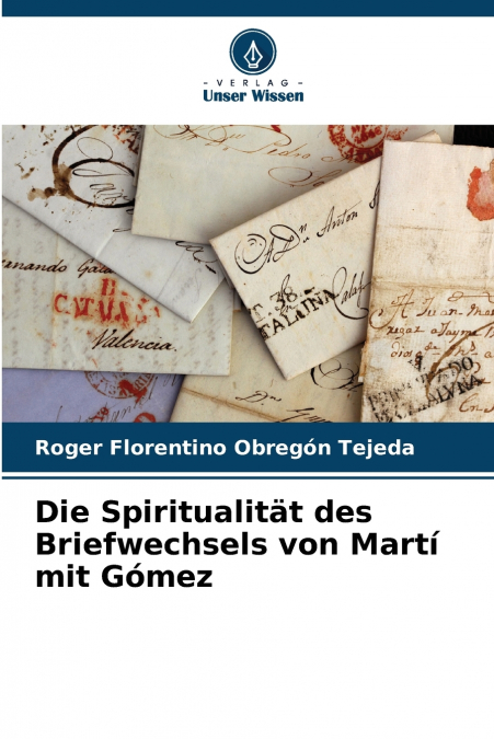 Die Spiritualität des Briefwechsels von Martí mit Gómez