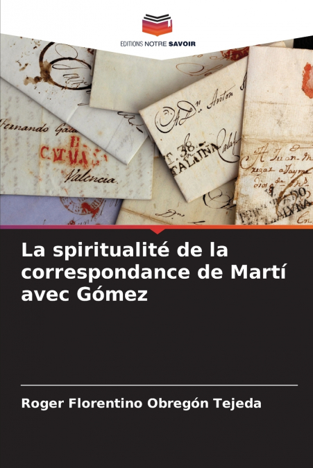 La spiritualité de la correspondance de Martí avec Gómez