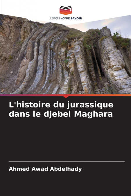 L’histoire du jurassique dans le djebel Maghara