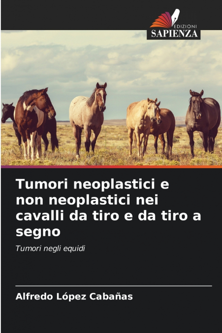 Tumori neoplastici e non neoplastici nei cavalli da tiro e da tiro a segno