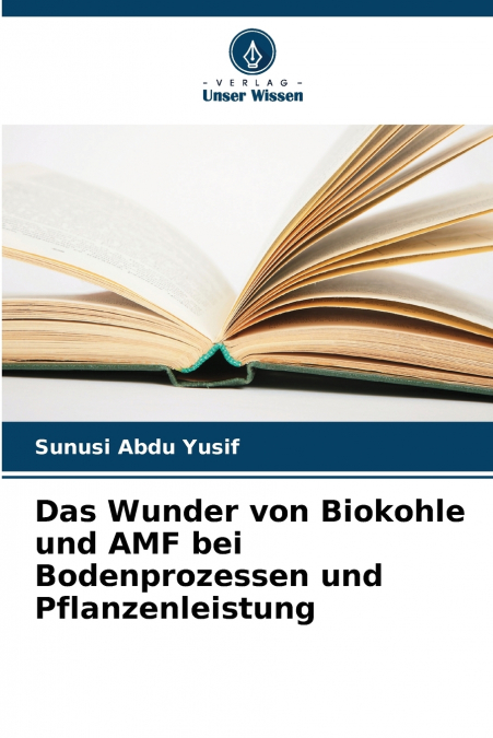 Das Wunder von Biokohle und AMF bei Bodenprozessen und Pflanzenleistung