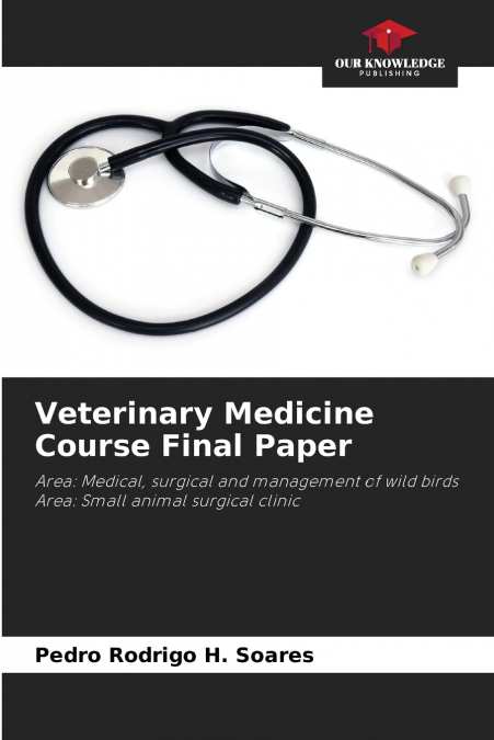 Veterinary Medicine Course Final Paper