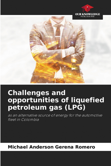 Challenges and opportunities of liquefied petroleum gas (LPG)