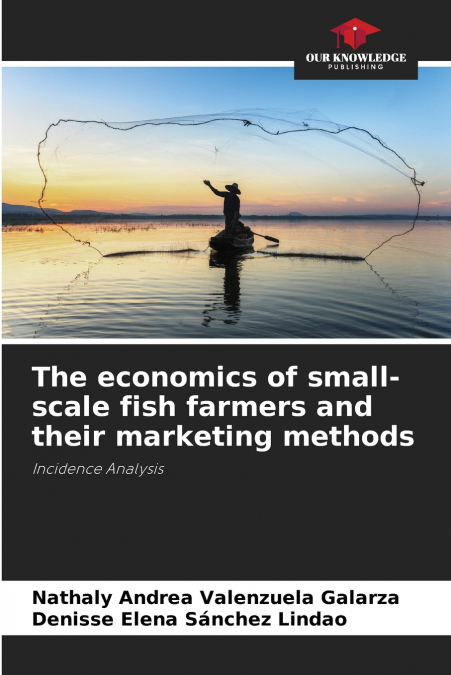 The economics of small-scale fish farmers and their marketing methods