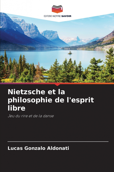 Nietzsche et la philosophie de l’esprit libre