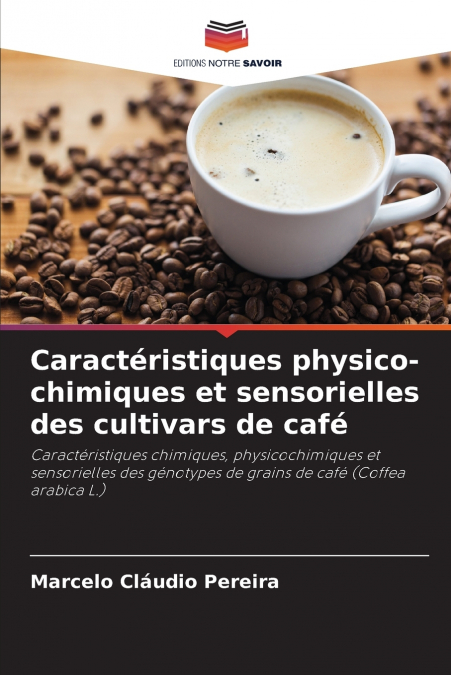 Caractéristiques physico-chimiques et sensorielles des cultivars de café