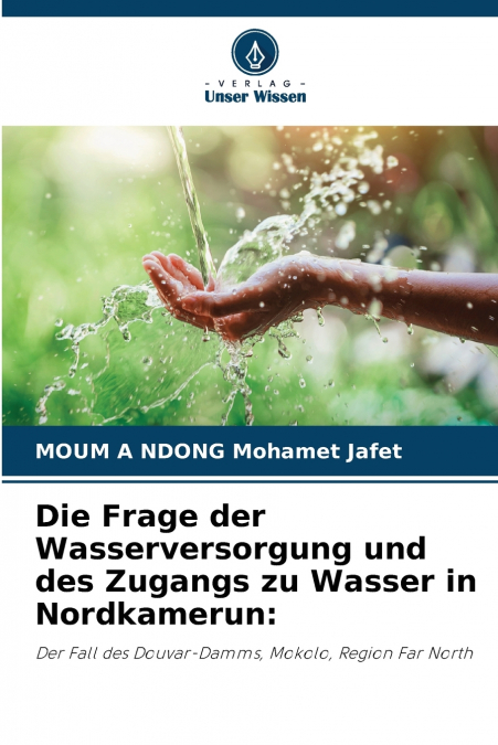 Die Frage der Wasserversorgung und des Zugangs zu Wasser in Nordkamerun