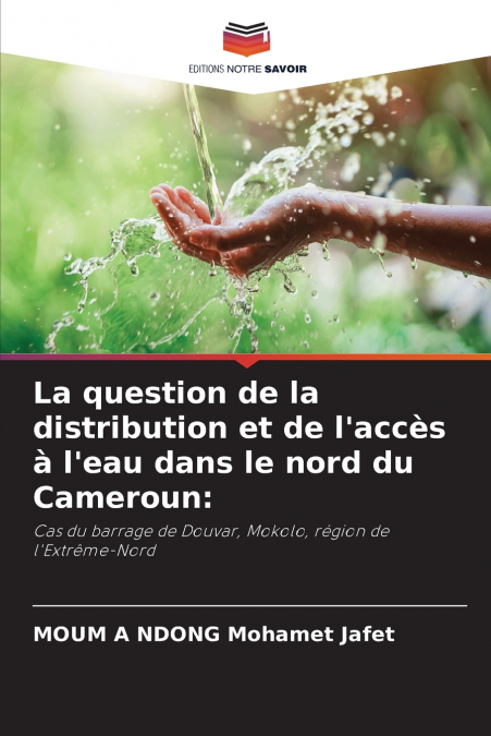 La question de la distribution et de l’accès à l’eau dans le nord du Cameroun