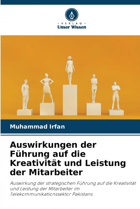 Auswirkungen der Führung auf die Kreativität und Leistung der Mitarbeiter
