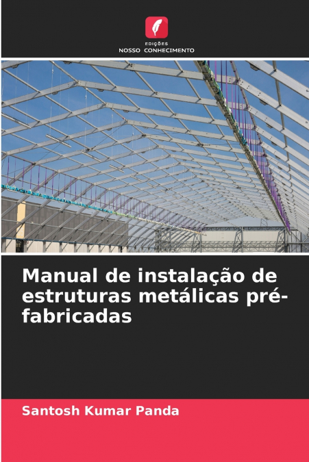 Manual de instalação de estruturas metálicas pré-fabricadas