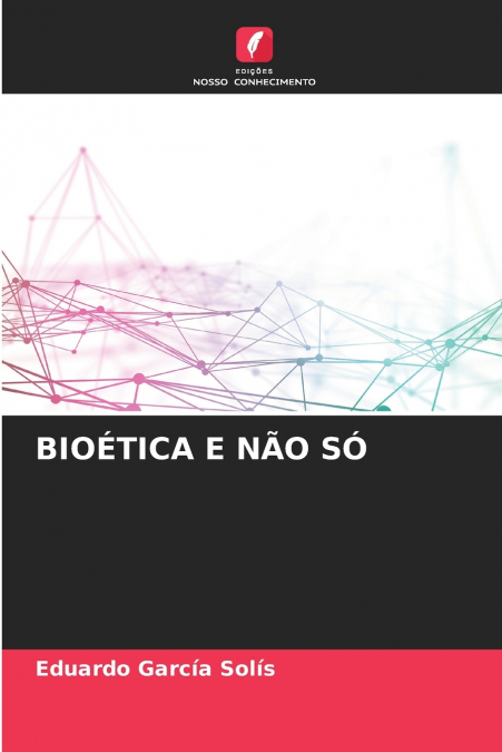 BIOÉTICA E NÃO SÓ