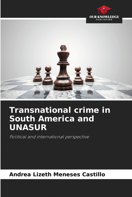 Transnational crime in South America and UNASUR