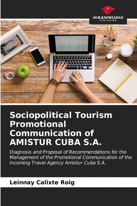 Sociopolitical Tourism Promotional Communication of AMISTUR CUBA S.A.