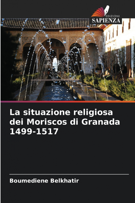 La situazione religiosa dei Moriscos di Granada 1499-1517