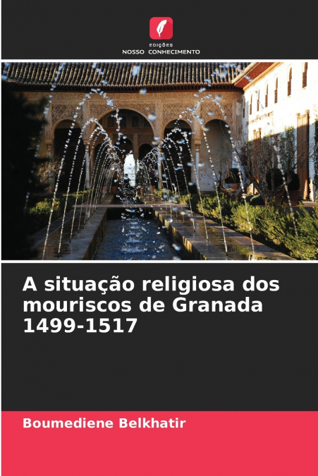 A situação religiosa dos mouriscos de Granada 1499-1517