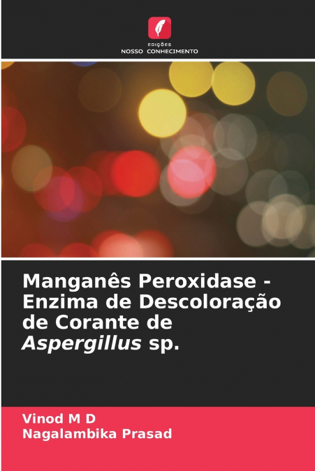 Manganês Peroxidase - Enzima de Descoloração de Corante de Aspergillus sp.