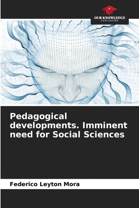 Pedagogical developments. Imminent need for Social Sciences