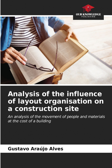 Analysis of the influence of layout organisation on a construction site