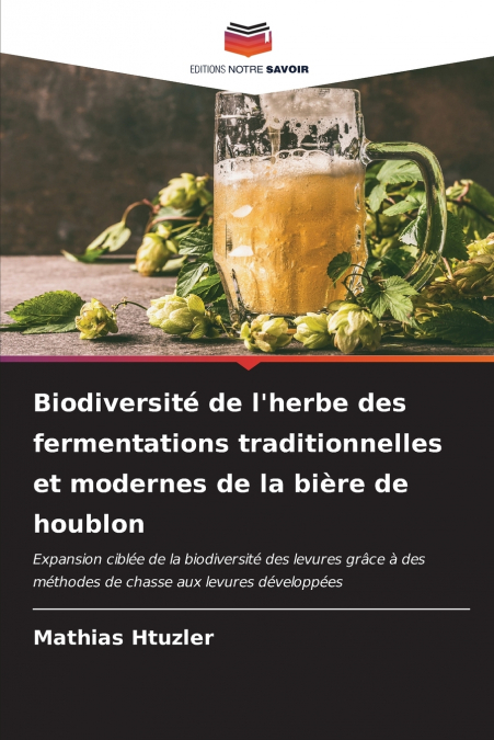 Biodiversité de l’herbe des fermentations traditionnelles et modernes de la bière de houblon